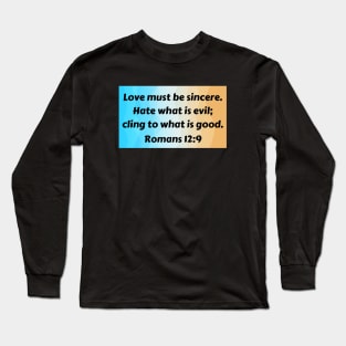 Bible Verse Romans 12:9 Long Sleeve T-Shirt